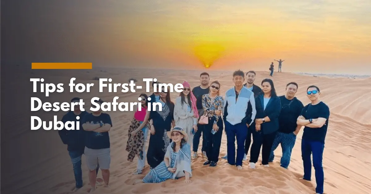 What Are the Best Tips for First-Time Desert Safari in Dubai?