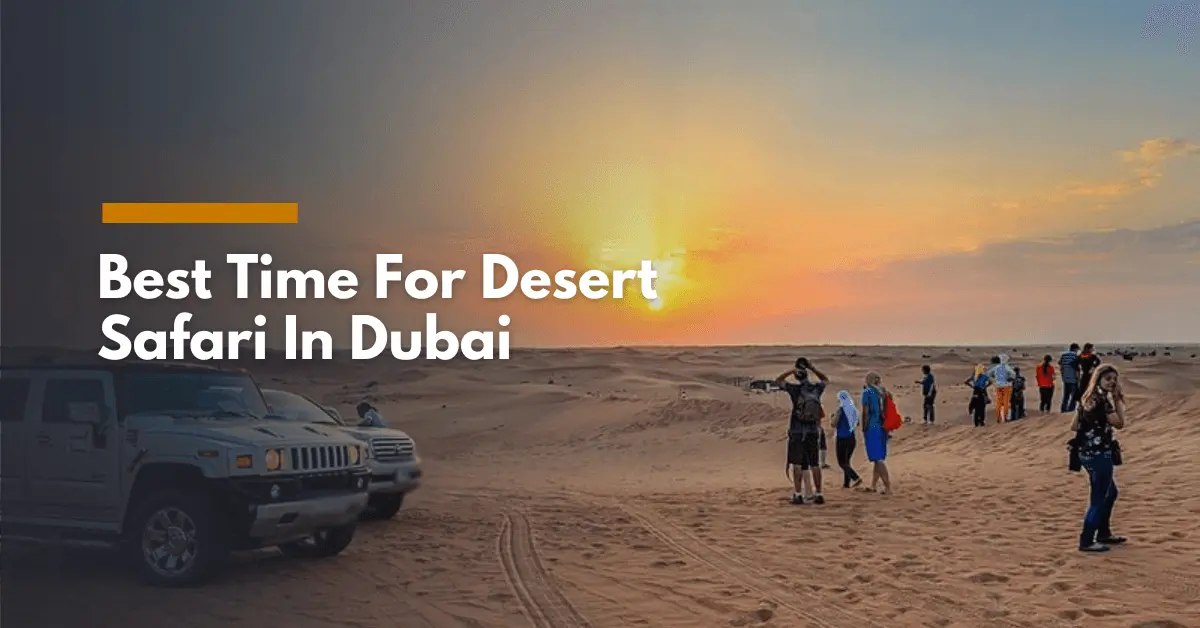 What Is The Best Time For Desert Safari In Dubai?