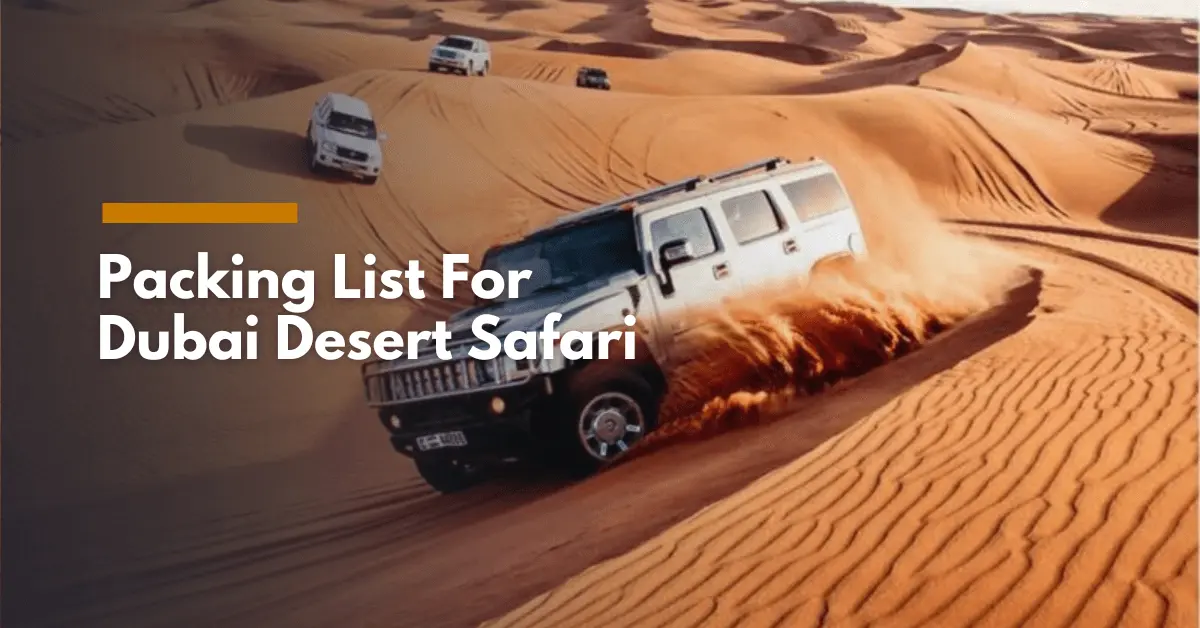 Ultimate Packing List for Dubai Desert Safari